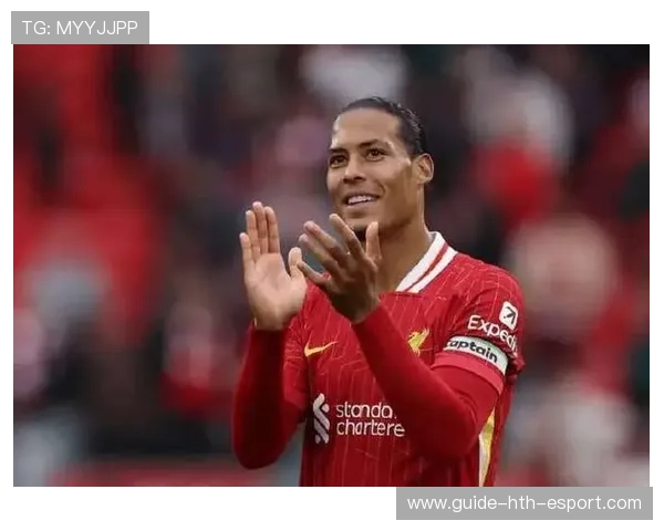 范戴克赛后发声，利物浦更衣室更一致，范迪克是利物浦队长吗